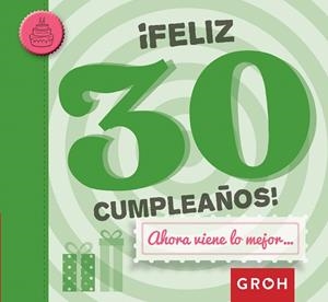 ¡FELIZ 30 CUMPLEAÑOS! | 9788490680209 | GROH | Llibreria La Gralla | Llibreria online de Granollers