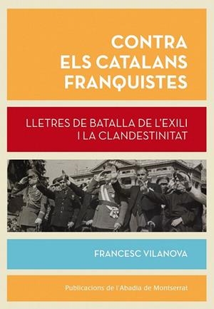 CONTRA ELS CATALANS FRANQUISTES | 9788498837148 | VILANOVA, FRANCESC | Llibreria La Gralla | Librería online de Granollers