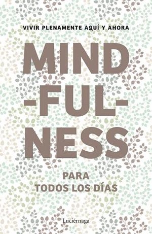 MINDFULNESS PARA TODOS LOS DÍAS | 9788415864400 | AUTORES VARIOS | Llibreria La Gralla | Llibreria online de Granollers