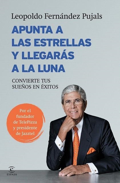 APUNTA A LAS ESTRELLAS Y LLEGARÁS A LA LUNA | 9788467043044 | FERNÁNDEZ PUJALS, LEOPOLDO  | Llibreria La Gralla | Llibreria online de Granollers