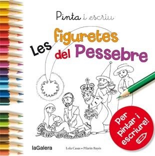 PINTA I ESCRIU LES FIGURETES DEL PESSEBRE | 9788424649739 | CASAS PEÑA, LOLA | Llibreria La Gralla | Llibreria online de Granollers