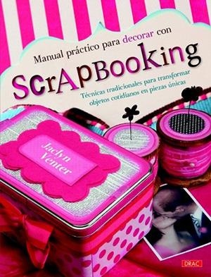 MANUAL PRÁCTICO PARA DECORAR CON SCRAPBOOKING | 9788498744415 | VENTER, JACLYN | Llibreria La Gralla | Llibreria online de Granollers