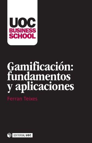 GAMIFICACIÓN: FUNDAMENTOS Y APLICACIONES | 9788490644560 | TEIXES ARGILÉS, FERRAN | Llibreria La Gralla | Librería online de Granollers