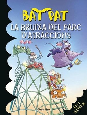 BRUIXA DEL PARC D'ATRACCIONS, LA (BAT PAT 31) | 9788490574393 | PAVANELLO, ROBERTO | Llibreria La Gralla | Llibreria online de Granollers