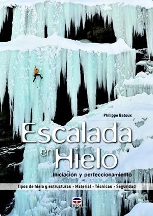 ESCALADA EN HIELO | 9788479029791 | BATOUX, PHILIPPE | Llibreria La Gralla | Librería online de Granollers