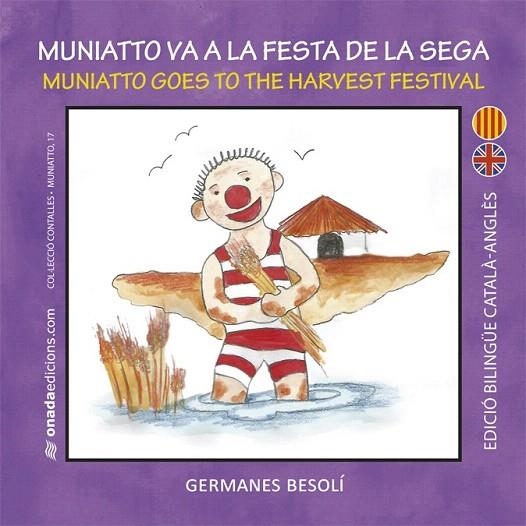 MUNIATTO VA A LA FESTA DE LA SEGA | 9788415896586 | BESOLÍ MONTSERRAT, OLGA/BESOLÍ MONTSERRAT, ESTER | Llibreria La Gralla | Llibreria online de Granollers