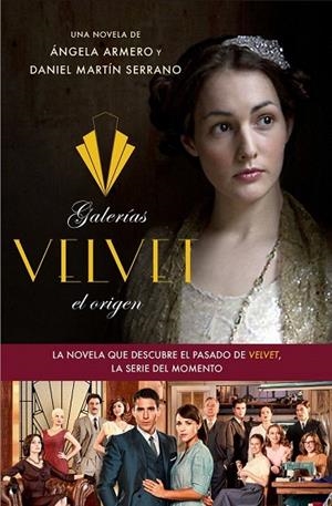 GALERÍAS VELVET. EL ORIGEN | 9788408126331 | ARMERO, ÁNGELA; MARTÍN SERRANO, DANIEL  | Llibreria La Gralla | Llibreria online de Granollers