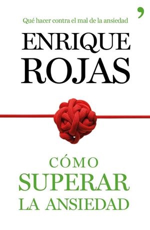 CÓMO SUPERAR LA ANSIEDAD | 9788499984490 | ROJAS, ENRIQUE | Llibreria La Gralla | Librería online de Granollers