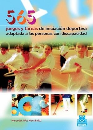 565 JUEGOS Y TAREAS DE INICIACIÓN DEPORTIVA ADAPTADA A LAS PERSONAS CON DISCAPACIDAD | 9788480199001 | RÍOS HERNÁNDEZ, MERCEDES | Llibreria La Gralla | Librería online de Granollers