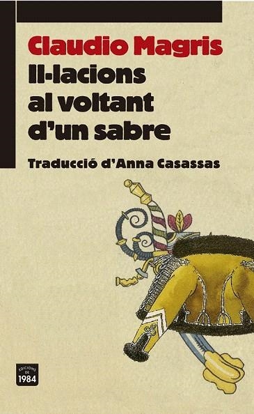 IL·LACIONS AL VOLTANT D'UN SABRE | 9788415835486 | MAGRIS, CLAUDIO | Llibreria La Gralla | Librería online de Granollers