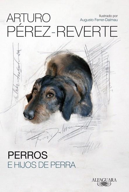 PERROS E HIJOS DE PERRA | 9788420417868 | PEREZ REVERTE, ARTURO | Llibreria La Gralla | Librería online de Granollers