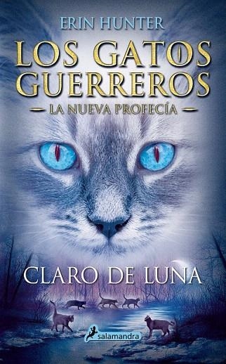 CLARO DE LUNA (LOS GATOS GUERREROS - LA NUEVA PROFECÍA, 2) | 9788498386240 | HUNTER, ERIN | Llibreria La Gralla | Llibreria online de Granollers