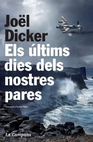 ÚLTIMS DIES DELS NOSTRES PARES, ELS (EBOOK) | 9788494323614 | DICKER, JOËL | Llibreria La Gralla | Llibreria online de Granollers