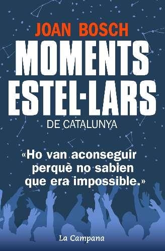 MOMENTS ESTEL.LARS DE CATALUNYA (EBOOK) | 9788494323607 | BOSCH, JOAN | Llibreria La Gralla | Llibreria online de Granollers