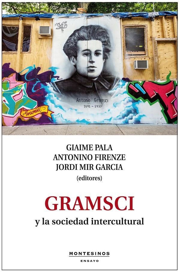 GRAMSCI Y LA SOCIEDAD INTERCULTURAL | 9788494263866 | PALA, GIAIME / FIRENZE, ANTONINO / MIR GARCIA, JORDI | Llibreria La Gralla | Llibreria online de Granollers