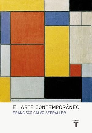 ARTE CONTEMPORÁNEO, EL | 9788430617128 | CALVO SERRALLER, FRANCISCO | Llibreria La Gralla | Librería online de Granollers