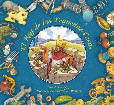 REY DE LAS PEQUEÑAS COSAS, EL | 9788416117116 | LEPP, BIL | Llibreria La Gralla | Llibreria online de Granollers