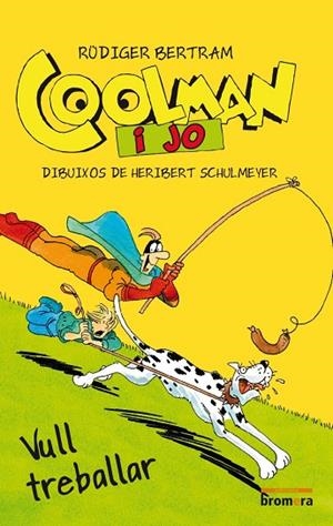 VULL TREBALLAR (COOLMAN I JO, 4) | 9788490262801 | BERTRAM, RÜDIGER | Llibreria La Gralla | Librería online de Granollers