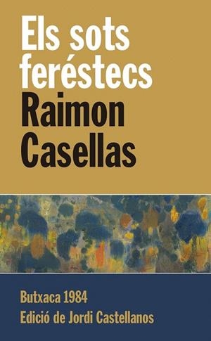 SOTS FERÉSTECS, ELS (BUTXACA) | 9788415091103 | CASELLAS I DOU, RAIMON | Llibreria La Gralla | Librería online de Granollers