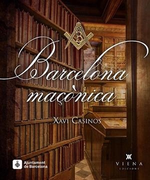 BARCELONA MAÇÒNICA | 9788483308141 | CASINOS COMAS, XAVI | Llibreria La Gralla | Librería online de Granollers