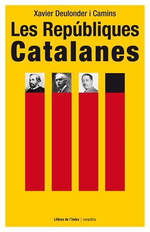 REPÚBLIQUES CATALANES, LES | 9788494288975 | DEULONDER I CAMINS, XAVIER | Llibreria La Gralla | Llibreria online de Granollers