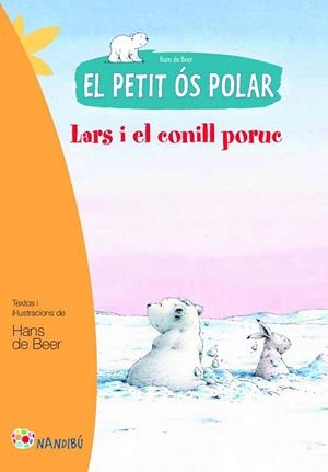 LARS I EL CONILL PORUC (EL PETIT ÓS POLAR) | 9788499755458 | DE BEER, HANS | Llibreria La Gralla | Librería online de Granollers