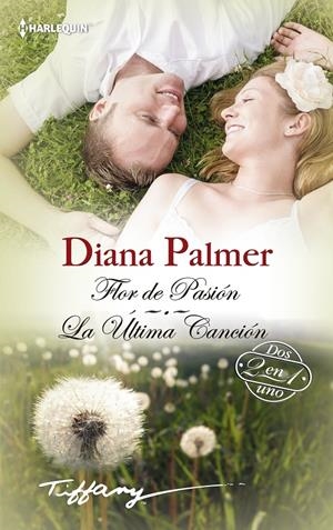 FLOR DE PASIÓN; LA ÚLTIMA CANCIÓN | 9788468748313 | PALMER, DIANA | Llibreria La Gralla | Llibreria online de Granollers