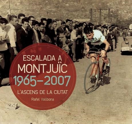 ESCALADA A MONTJUÏC 1965-2007 | 9788490342763 | VALLBONA, RAFAEL | Llibreria La Gralla | Llibreria online de Granollers