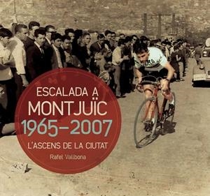 ESCALADA A MONTJUÏC 1965-2007 | 9788490342763 | VALLBONA, RAFAEL | Llibreria La Gralla | Librería online de Granollers
