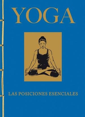 YOGA. LAS POSICIONES ESENCIALES | 9788499283326 | LYSYCIA, JACQUELINE MAY | Llibreria La Gralla | Llibreria online de Granollers
