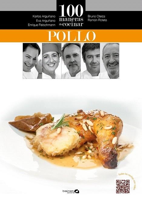 100 MANERAS DE COCINAR POLLO | 9788496177956 | ARGUIÑANO, KARLOS/OTEIZA, BRUNO/ROTETA, RAMÓN/FLEISCHMANN, ENRIQUE/ARGUIÑANO, EVA | Llibreria La Gralla | Llibreria online de Granollers