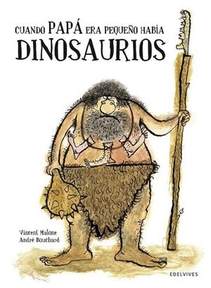 CUANDO PAPÁ ERA PEQUEÑO HABÍA DINOSAURIOS | 9788426394743 | MALONE, VICENT | Llibreria La Gralla | Llibreria online de Granollers