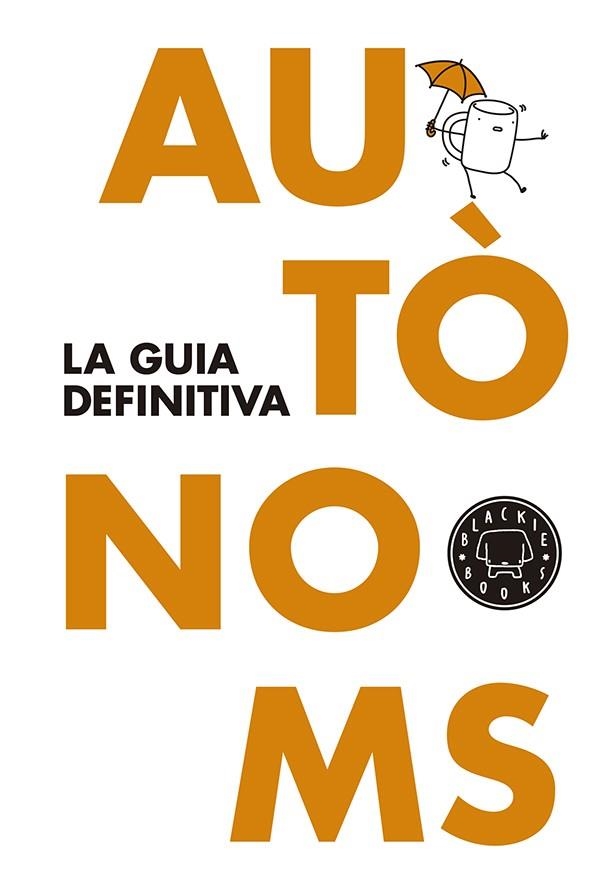 AUTÒNOMS: LA GUIA DEFINITIVA | 9788416290062 | VV.AA | Llibreria La Gralla | Llibreria online de Granollers