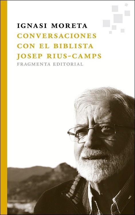 CONVERSACIONES CON EL BIBLISTA JOSEP RIUS-CAMPS | 9788415518068 | MORETA TUSQUETS, IGNASI | Llibreria La Gralla | Librería online de Granollers