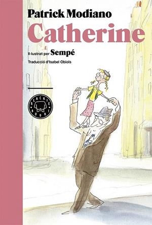 CATHERINE (CATALÀ) | 9788416290109 | MODIANO, PATRICK / SEMPÉ | Llibreria La Gralla | Llibreria online de Granollers