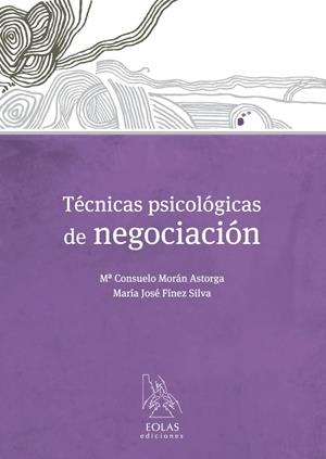 TÉCNICAS PSICOLÓGICAS DE NEGOCIACIÓN | 9788415603672 | MORÁN, MARIA CONSUELO / FÍNEZ, MARÍA JOSÉ | Llibreria La Gralla | Librería online de Granollers