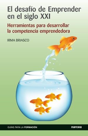 DESAFÍO DE EMPRENDER EN EL SIGLO XXI.HERRAMIENTAS PARA DESARROLLAR LA COMPETENCIA EMPRENDEDORA | 9788427720633 | BRIASCO, IRMA | Llibreria La Gralla | Llibreria online de Granollers