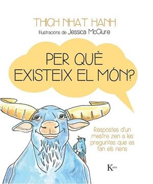 PER QUÈ EXISTEIX EL MÓN? | 9788499884158 | NHAT HANH, THICH | Llibreria La Gralla | Librería online de Granollers
