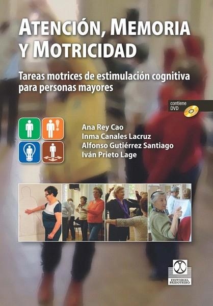 ATENCIÓN, MEMORIA Y MOTRICIDAD | 9788499104980 | REY CAO, ANA/CANALES LACRUZ, INMA/GUTIÉRREZ SANTIAGO, ALFONSO/PRIETO LAGE, IVÁN | Llibreria La Gralla | Librería online de Granollers