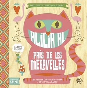 ALÍCIA AL PAÍS DE LES MERAVELLES EL PRIMER LLIBRE DELS COLORS | 9788494316623 | ADAMS, JENNIFER | Llibreria La Gralla | Librería online de Granollers