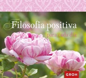 FILOSOFÍA POSITIVA PARA CADA DÍA | 9788490680292 | GROH | Llibreria La Gralla | Librería online de Granollers