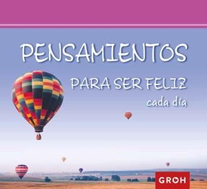 PENSAMIENTOS PARA SER FELIZ CADA DÍA | 9788490680261 | GROH | Llibreria La Gralla | Librería online de Granollers