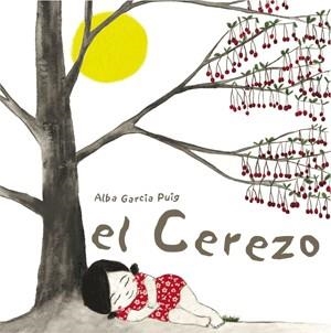 CEREZO, EL | 9788492607556 | GARCÍA PUIG, ALBA | Llibreria La Gralla | Librería online de Granollers