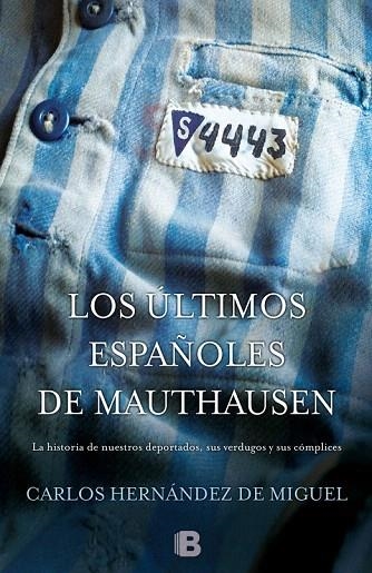 ÚLTIMOS ESPAÑOLES DE MAUTHAUSEN, LOS | 9788466655880 | HERNÁNDEZ DE MIGUEL, CARLOS | Llibreria La Gralla | Llibreria online de Granollers