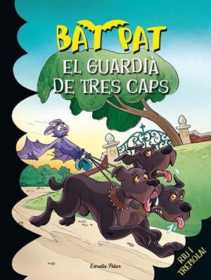 GUARDIÀ DE TRES CAPS, EL (BAT PAT, 33) | 9788490576625 | PAVANELLO, ROBERTO | Llibreria La Gralla | Llibreria online de Granollers