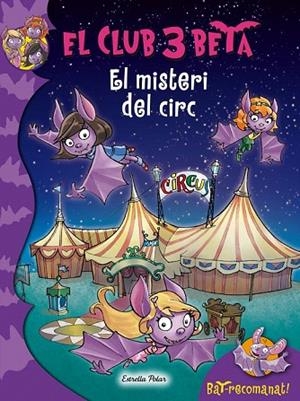 MISTERI DEL CIRC, EL (EL CLUB 3 BETA, 9) | 9788490576632 | PAVANELLO, ROBERTO | Llibreria La Gralla | Llibreria online de Granollers