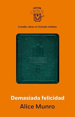 DEMASIADA FELICIDAD (CRISOL 2014) | 9788403014893 | MUNRO, ALICE | Llibreria La Gralla | Librería online de Granollers