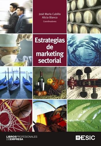 ESTRATEGIAS DE MARKETING SECTORIAL | 9788473569927 | CUBILLO, JOSÉ MARÍA / BLANCO, ALICIA | Llibreria La Gralla | Librería online de Granollers