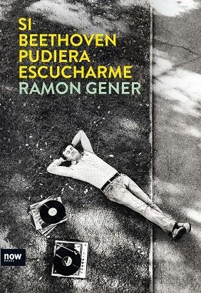SI BEETHOVEN PUDIERA ESCUCHARME | 9788494217135 | GENER, RAMON | Llibreria La Gralla | Llibreria online de Granollers