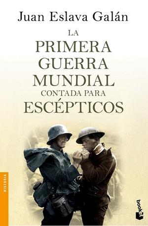 PRIMERA GUERRA MUNDIAL CONTADA PARA ESCÉPTICOS, LA (BOLSILLO) | 9788408135746 | ESLAVA GALÁN, JUAN | Llibreria La Gralla | Llibreria online de Granollers